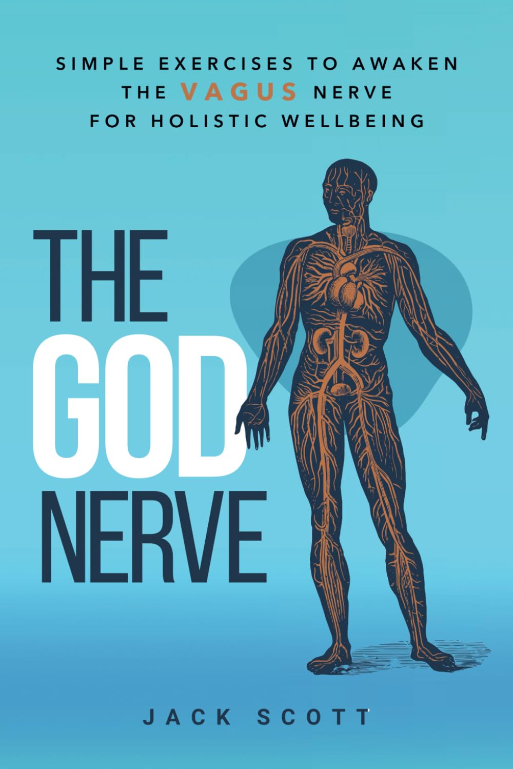 The God Nerve: Simple Exercises to Awaken the Vagus Nerve for Holistic Wellbeing
