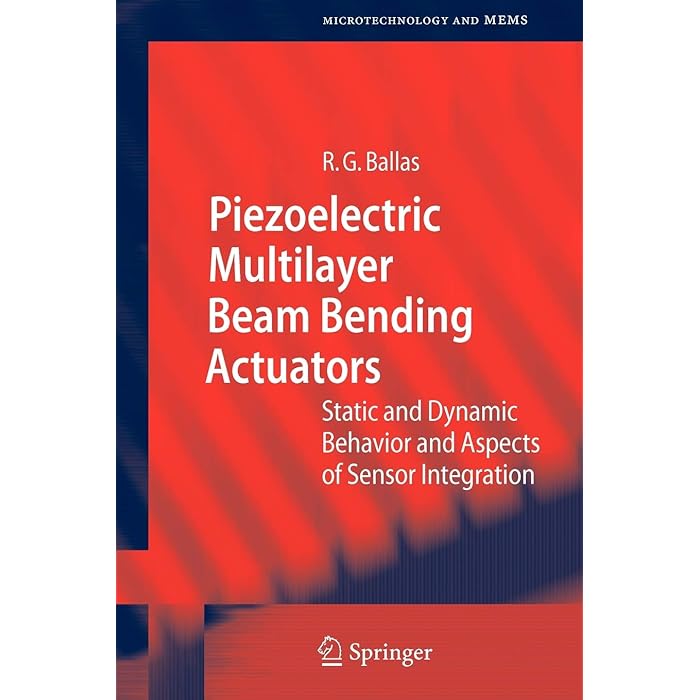 Buy Piezoelectric Multilayer Beam Bending Actuators Static and Dynamic Behavior and Aspects of
