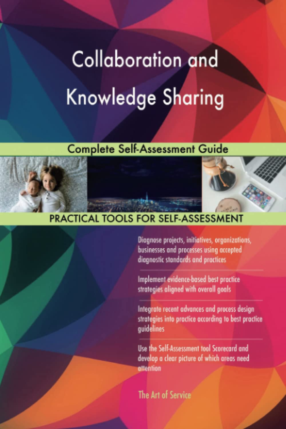 Collaboration and Knowledge Sharing Complete Self-Assessment Guide