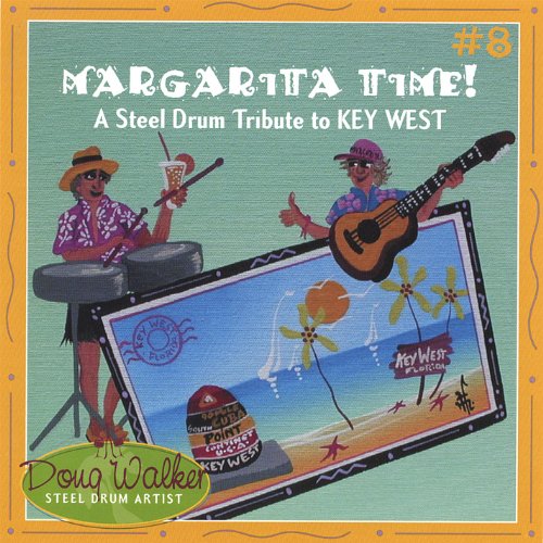 Margarita Time, A Steel Drum Key West Tribute Doug Walker, Steel Drum Artist
