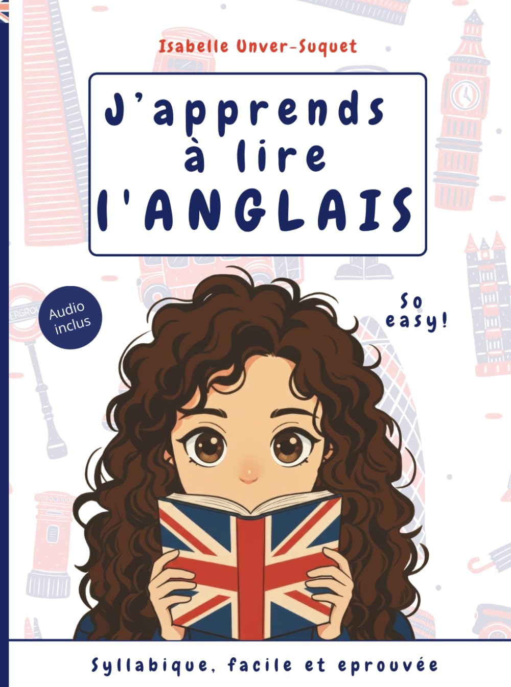 J'apprends à lire l'anglais: Méthode phonique et syllabique innovante avec audios.