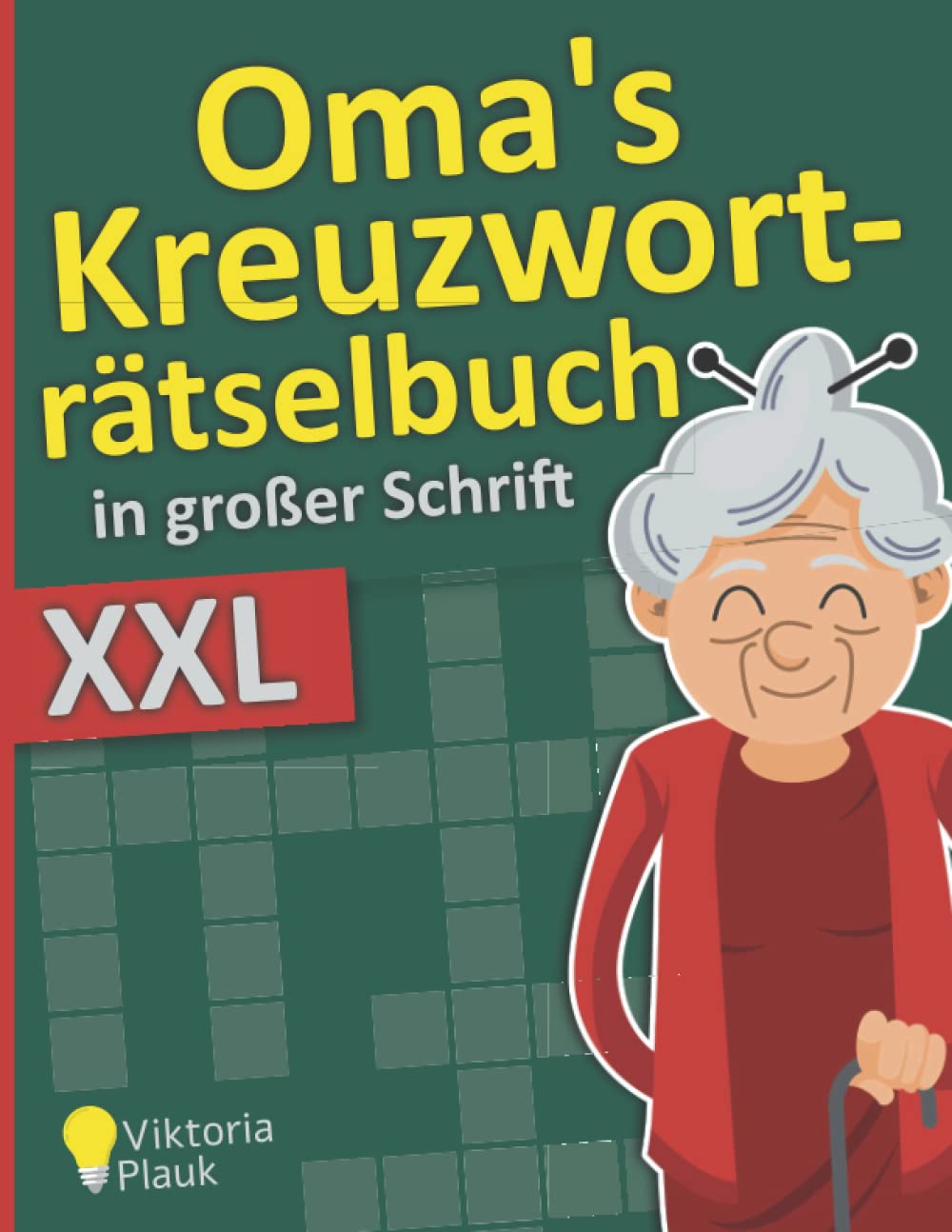 Oma's Kreuzworträtselbuch in großer Schrift - XXL: Täglich neue und spannende Kreuzworträtsel im Großdruck für Senioren