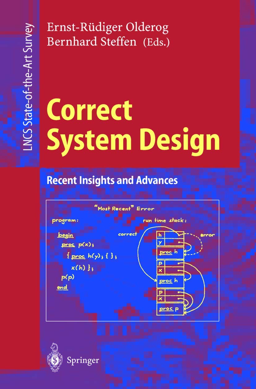 Correct System Design: Recent Insights and Advances (Lecture Notes in Computer Science, 1710)
