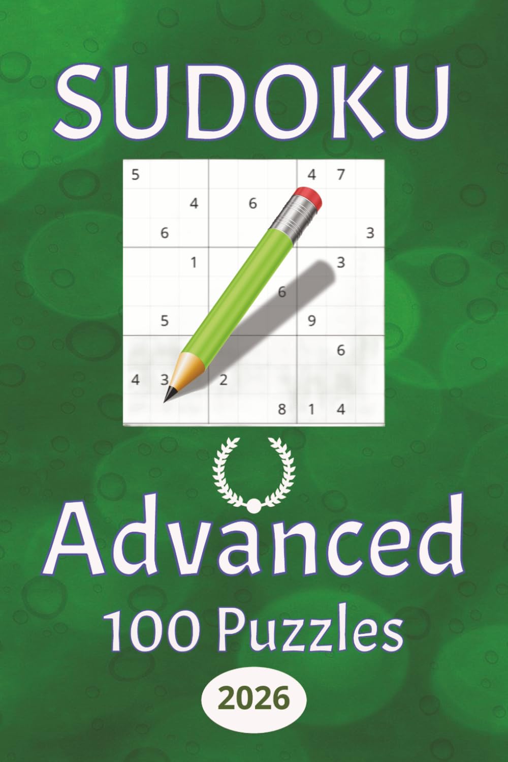 Advanced Sudoku Puzzle Book. Deeper logic, sharper strategy, and a rewarding mental workout: Sudoku Puzzle Book. Expert level. Experienced Sudoku enthusiasts. experienced Sudoku enthusiasts