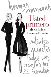 Usted primero : buenas maneras, rituales, secretos, todas las reglas no escritas (Espasa Hoy)