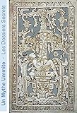  Un Mythe Ummite - Les Dossiers Secrets (La Clé De Voûte t. 2)