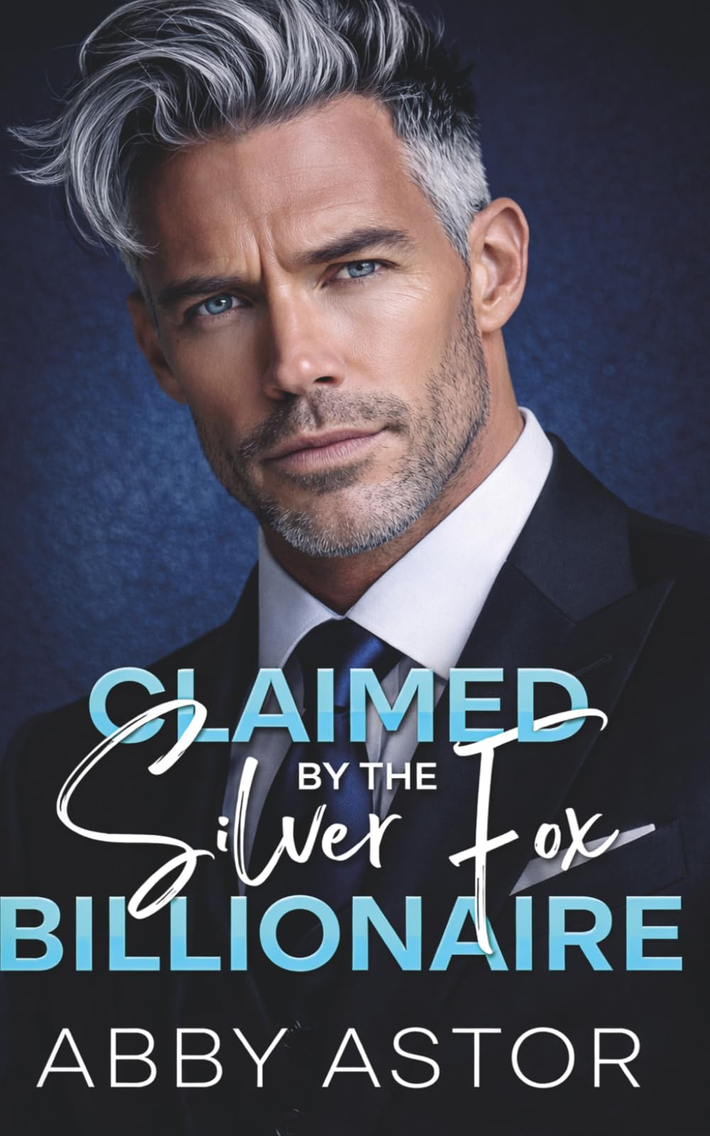 Claimed by The Silver Fox Billionaire: A High-Heat, Enemies to Lovers Romantic Suspense (SteeleTech Enhanced Billionaires)