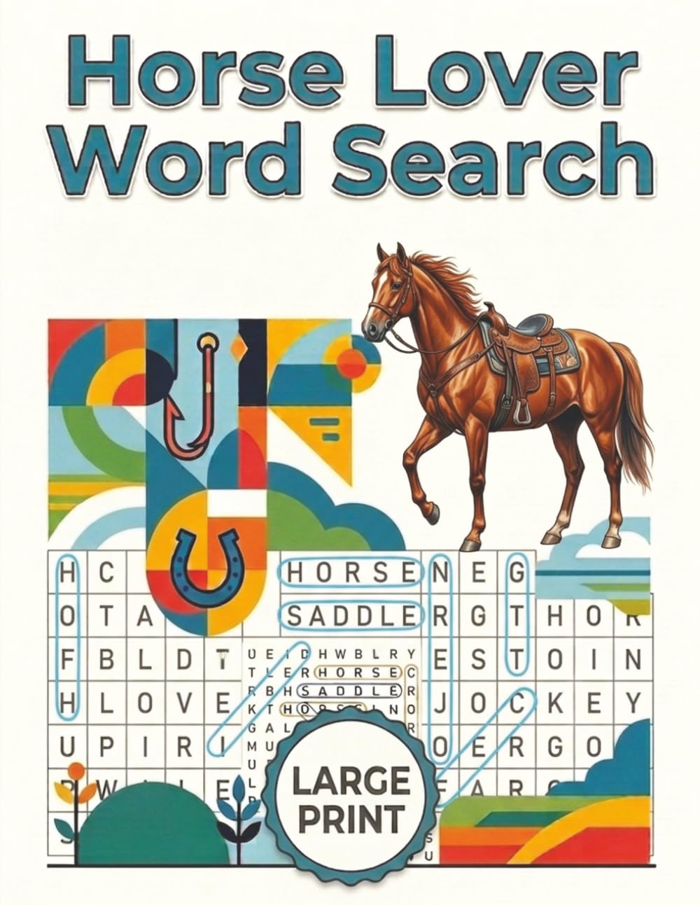 Horse Lover Word Search: Large Print Puzzles for Equestrian Enthusiasts: Fun Brain Games with 50 Horse-Themed Word Searches - Perfect Gift for Horse Owners, Riders, and Equine Lovers of All Ages