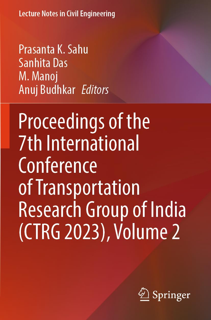 Proceedings of the 7th International Conference of Transportation Research Group of India (CTRG 2023), Volume 2 (Lecture Notes in Civil Engineering, 426)