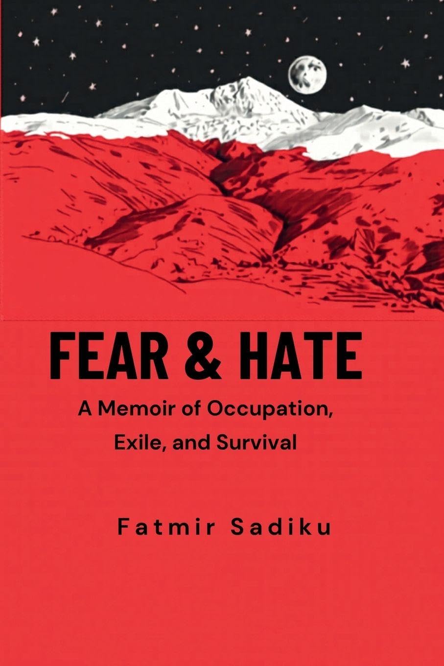 FEAR & HATE: A Memoir of Occupation, Exile, and Survival
