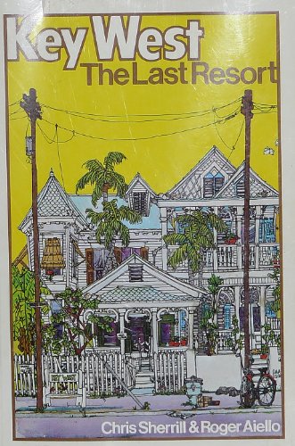 Key West: The Last Resort 0916224619 Book Cover
