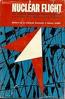 Nuclear Flight. The United States Air Force Programs For Atomic Jets,Missiles And Rockets B000KFT48E Book Cover