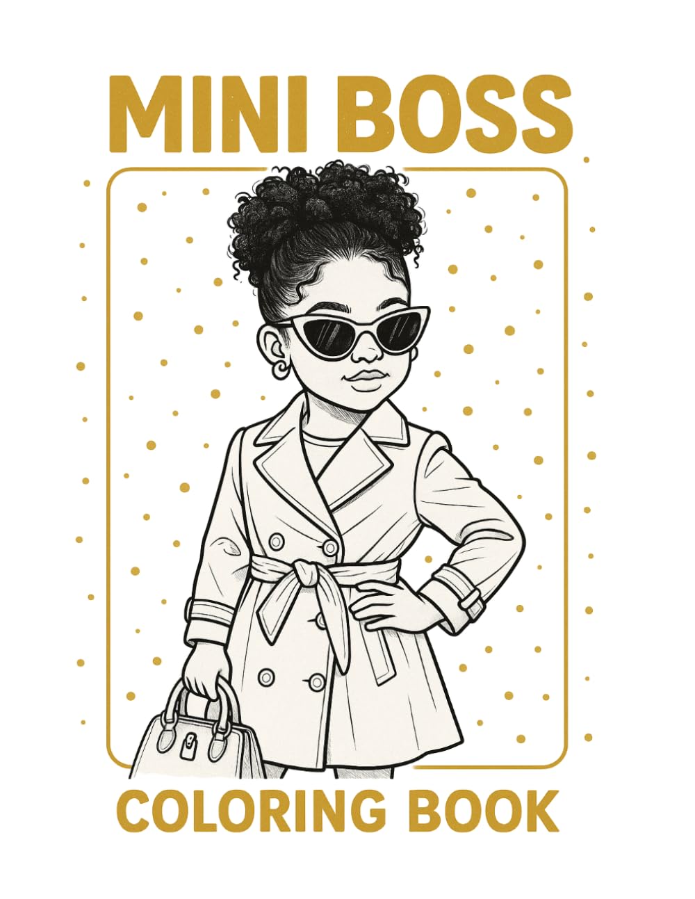 Mini Boss Coloring Book: Empowering Pages for Little Leaders with Big Dreams