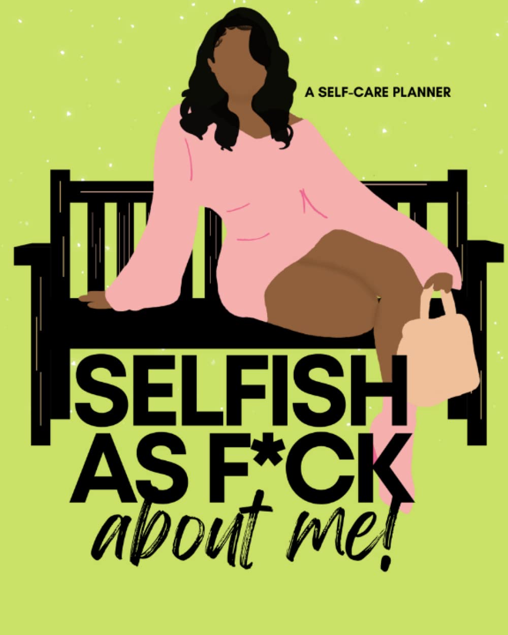 SELFISH ASF:: A Self-Care Planner