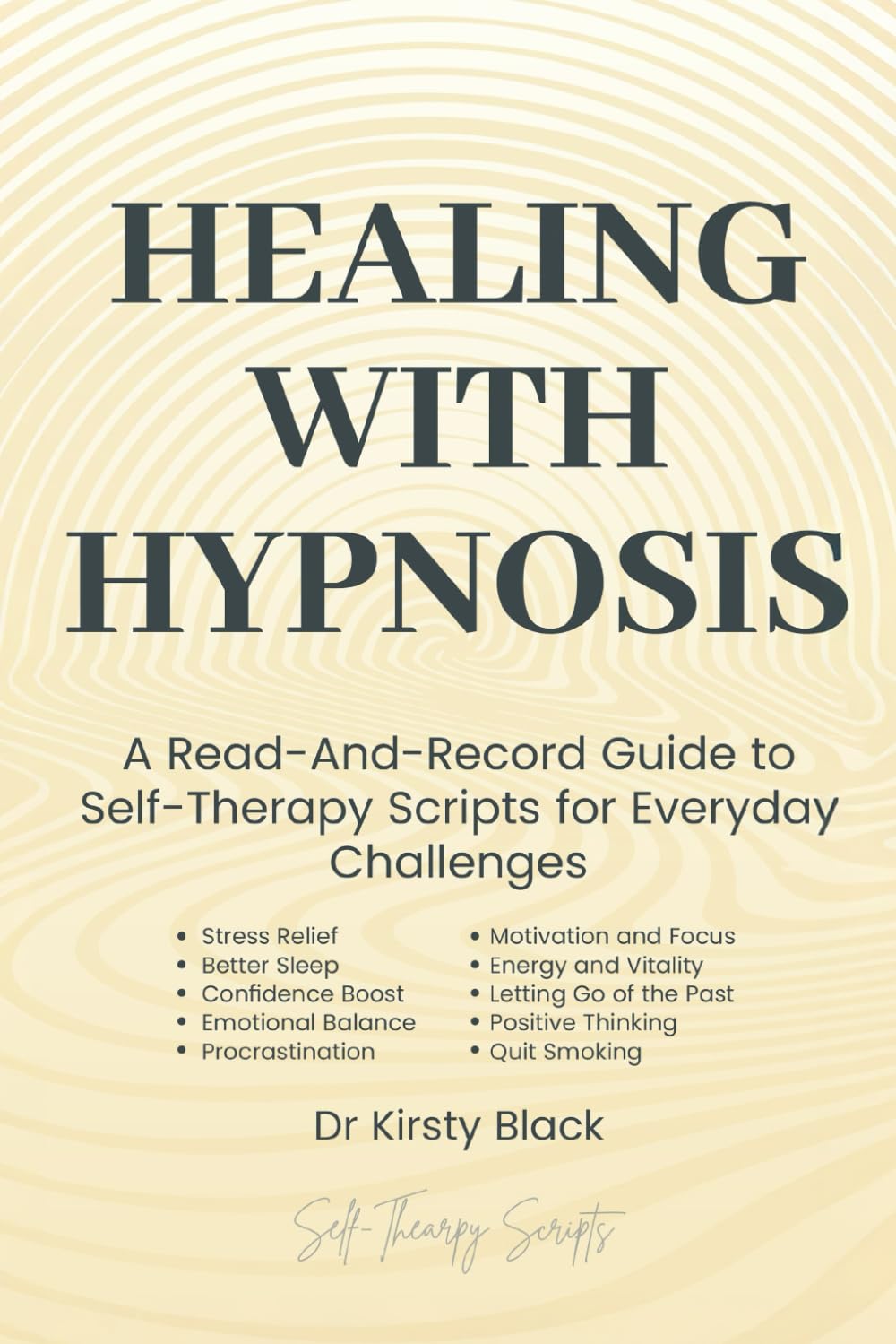 Healing With Hypnosis: A Read-And-Record Guide to Self-Therapy - Scripts for Everyday Challenges: Scripts for Everyday Challenges