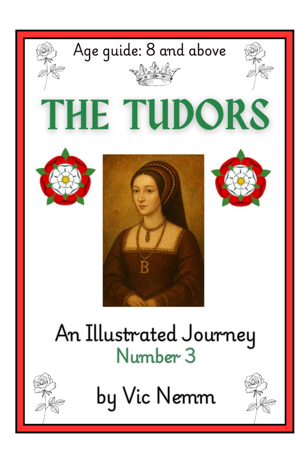 The Tudors An Illustrated History: 3 (An Illustrated Journey)