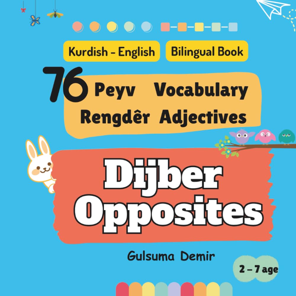 Opposites & Adjectives: A Fun Bilingual Learning Book for Kids (Kurdish–English): My First Words 8 - Peyvên Min yên Pêşî