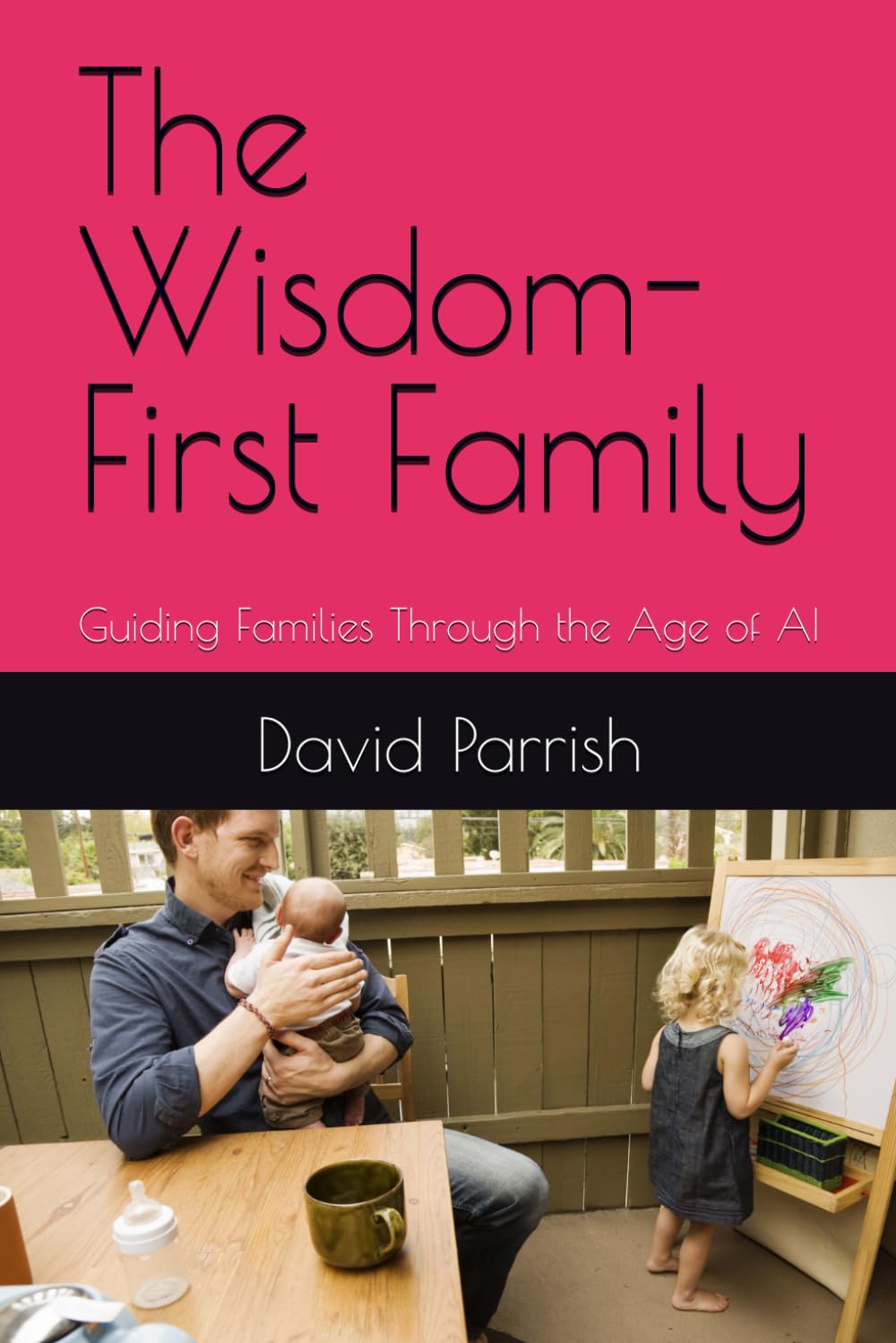 The Wisdom-First Family: Guiding Families Through the Age of AI