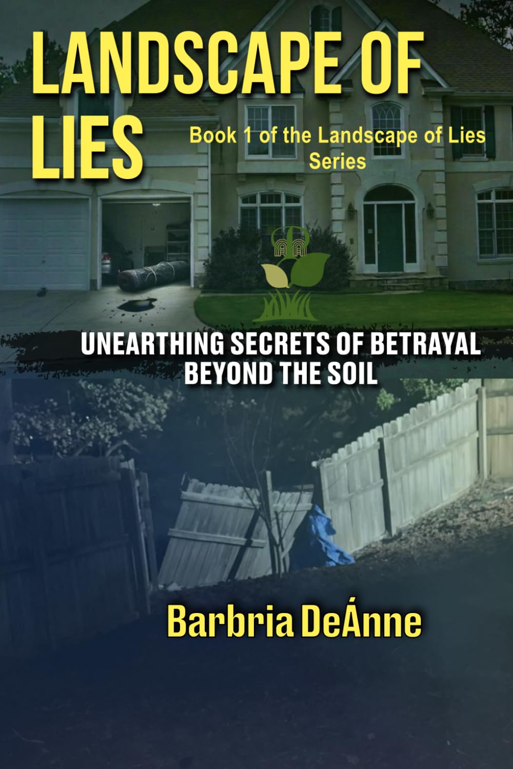 Landscape Of Lies: Unearthing Secrets of Betrayal Beyond The Soil (Landscape Of Lies Series)