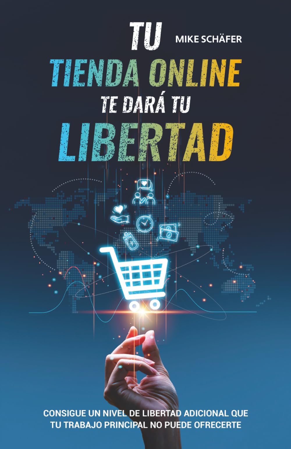 Tu Tienda Online Te Dará Tu Libertad: Consigue un nivel de libertad adicional que tu trabajo principal no puede ofrecerte