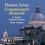 Zwei Fälle für Commissario Brunetti: Feine Freunde / In Sachen Signora Brunetti - Donna Leon