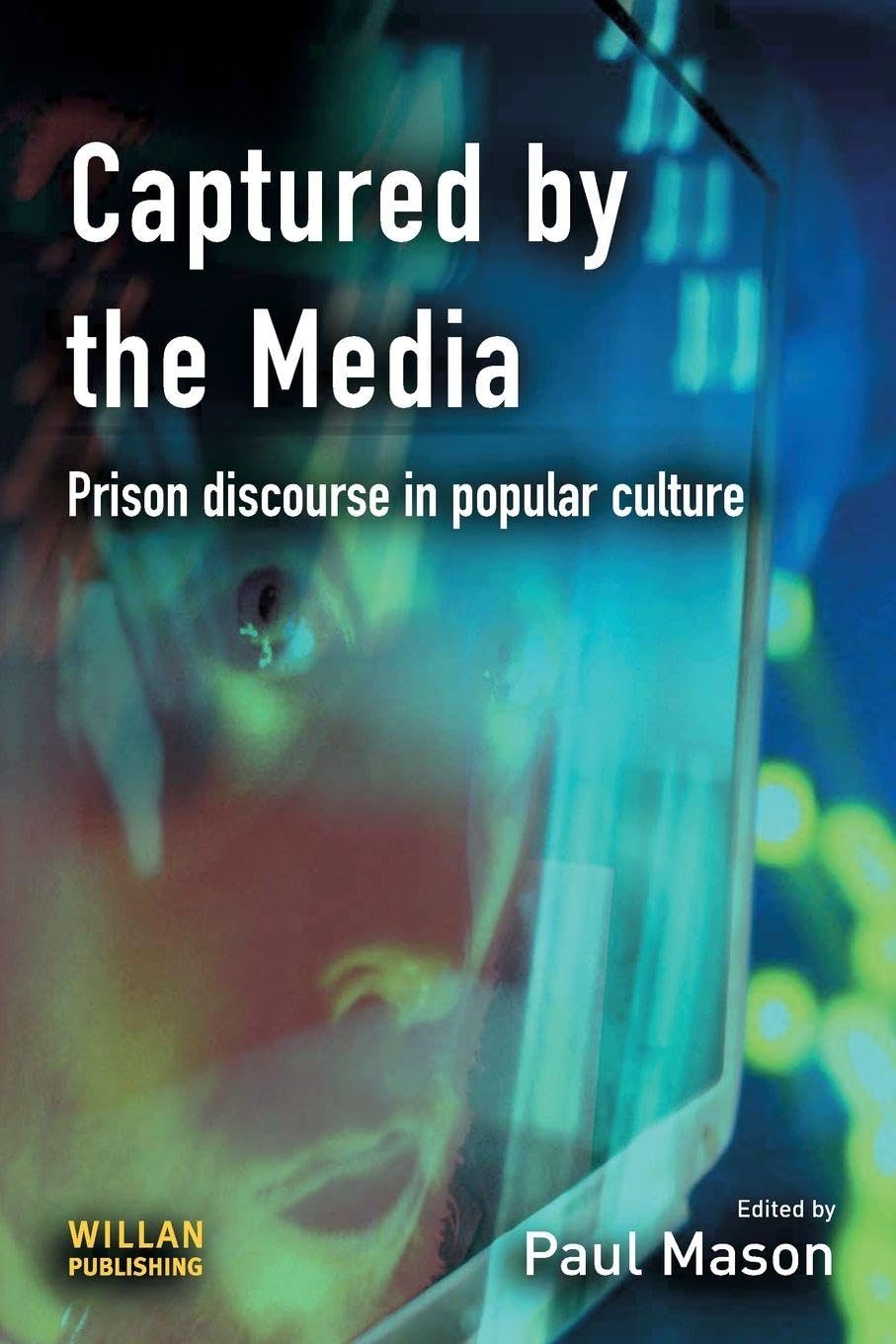Captured by the Media by Paul Mason - 9781843921448