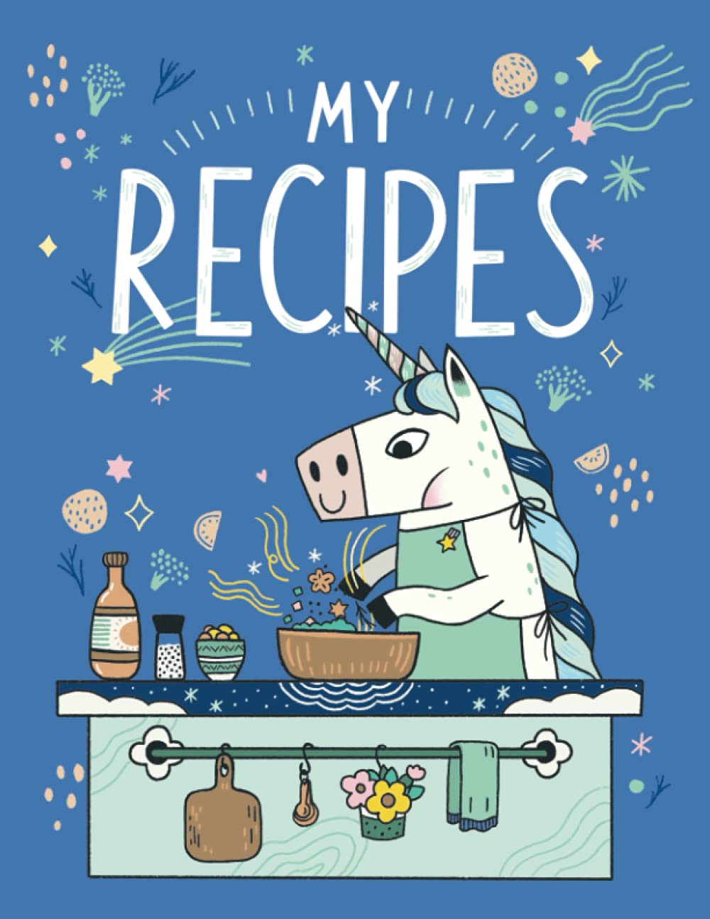 MY RECIPES BOOK | UNICORN KITCHEN (Blue): 8.5 x 11 inches BIG SIZE recipe book, cooking journal to write in (UNICORN COOKING JOURNAL TO WRITE IN)