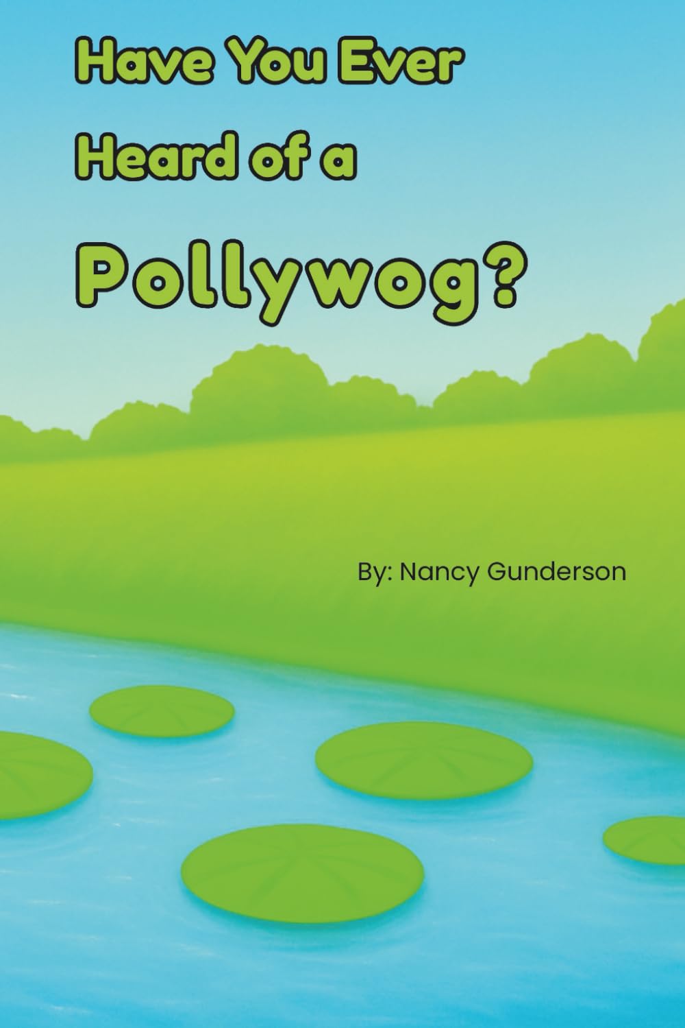 Have You Ever Heard of a Pollywog?