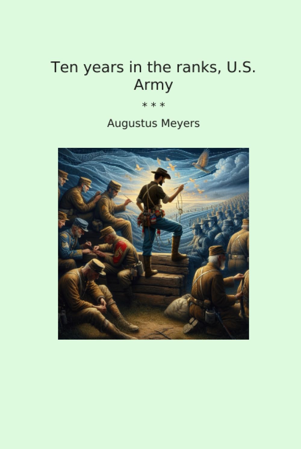 Ten years in the ranks, U.S. Army (Classic Books)      Hardcover – December 19, 2025