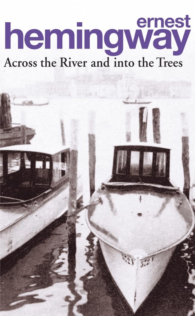 Across the River and into the Trees: Ernest Hemingway