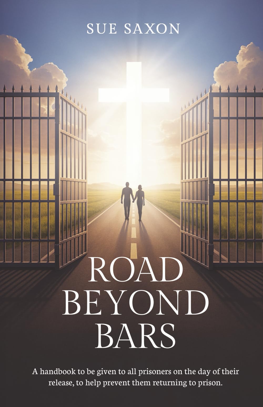 Road Beyond Bars: A handbook to be given to all prisoners on the day of their release, to help prevent them returning to prison.