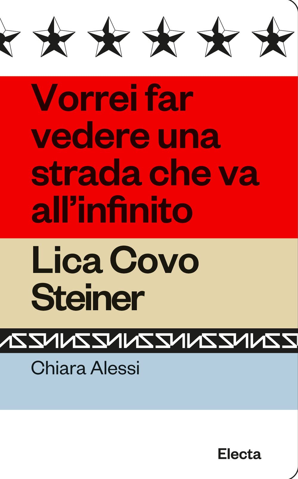 Vorrei Far Vedere Una Strada Che Va All'infinito. Lica Covo Steiner - 4