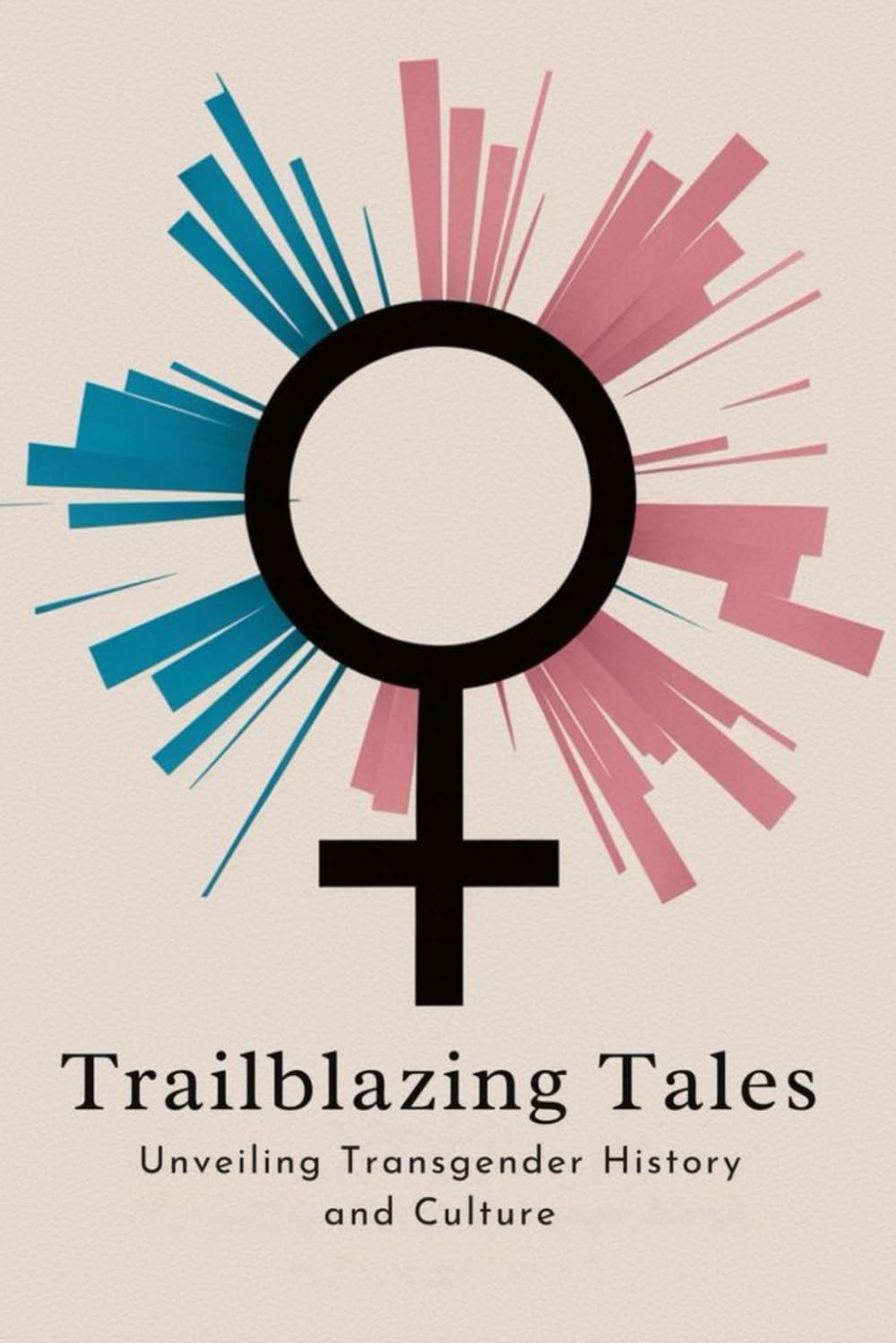Trailblazing Tales: Unveiling Transgender History and Culture