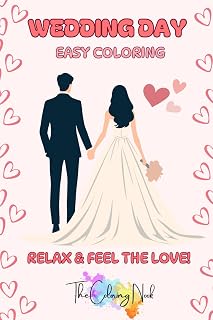 Wedding Day: Easy Coloring; Relax and Feel the Love - Adorable Wedding Day Illustrations and Curated Spotify Playlists to Set the Mood! (All Things Love)