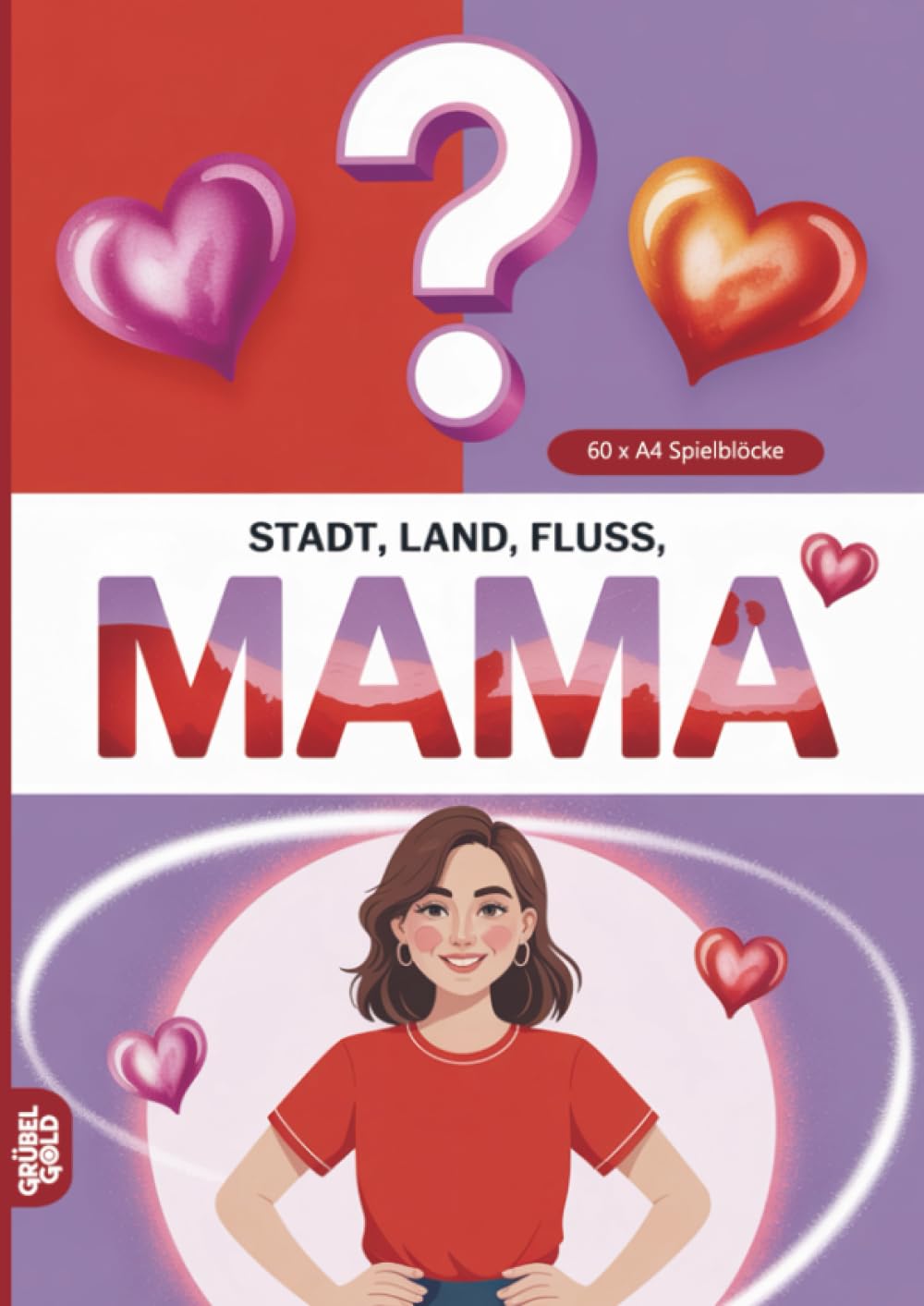 Stadt, Land, Fluss, Mama: 60 Spielblöcke A4 - Geschenk für Muttertag - Quiz | Spiel für die beste Mama