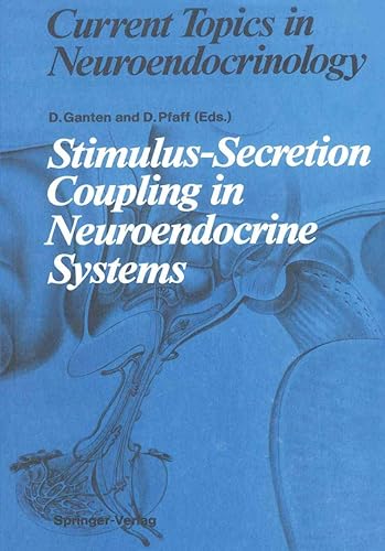 Stimulus-Secretion Coupling in Neuroendocrine Systems (Current Topics in Neuroendocrinology, 9) - Detlev Ganten