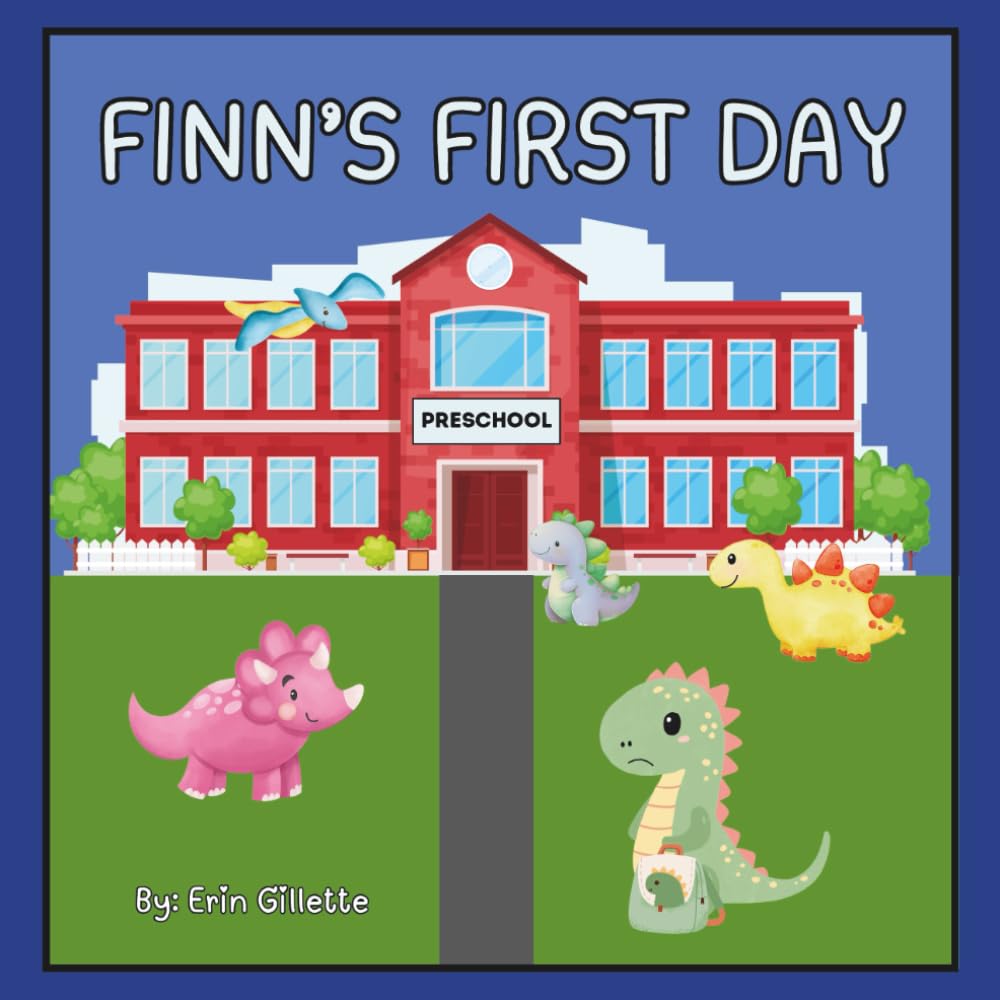 Finn's First Day (Finn The Dinosaur Books)