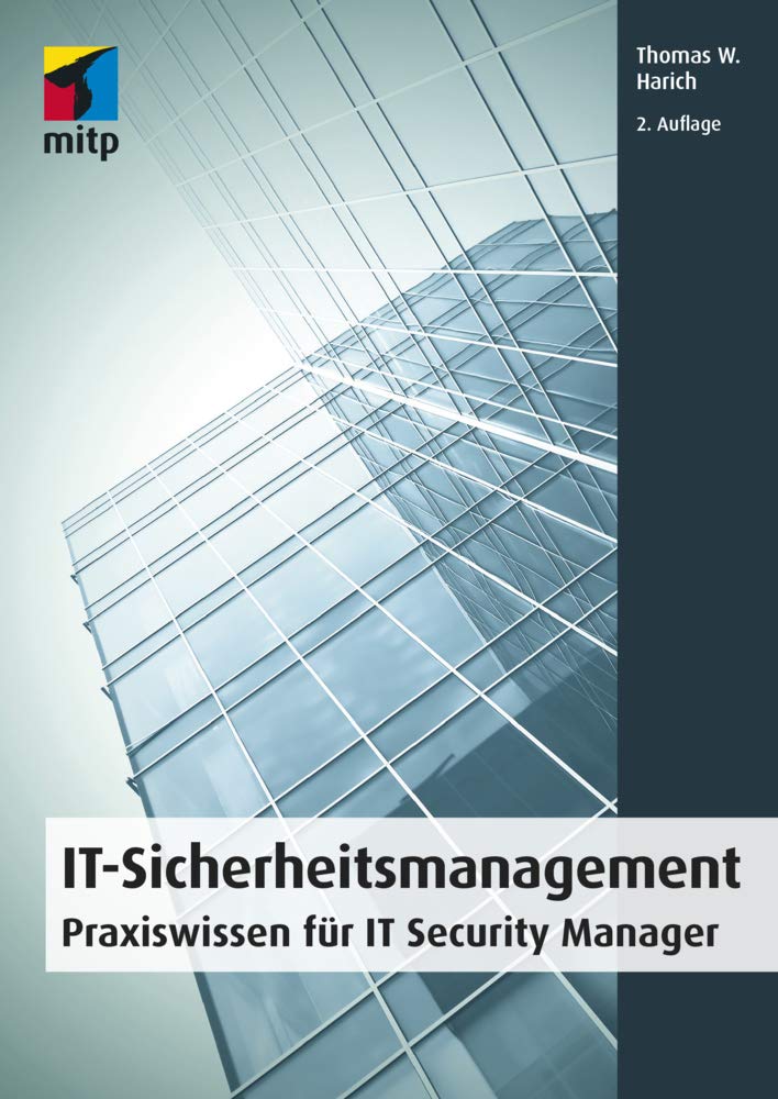 IT-Sicherheitsmanagement: Praxiswissen für IT Security Manager (mitp Professional)