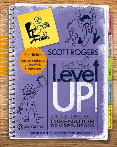 LEVEL UP! Guía para ser un gran diseñador de videojuegos: 2ª Edición revisada y aumentada (Diseño Multimedia)