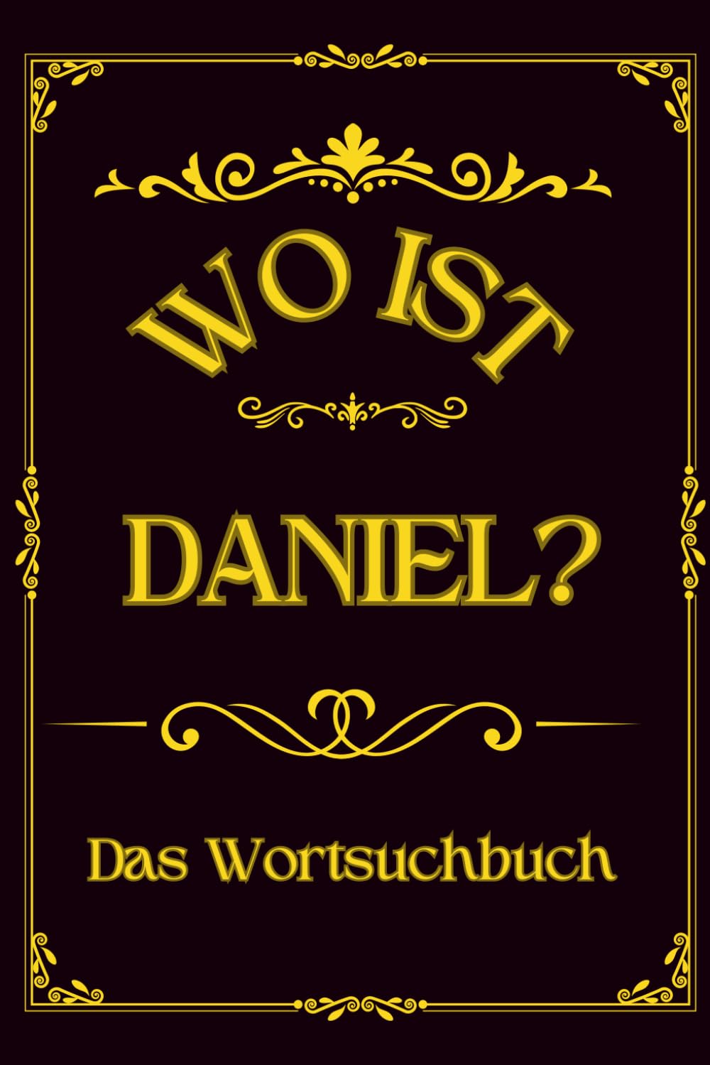 Wo ist Daniel? Das Wortsuchbuch: Herausforderung für Männer – Ein einzigartiges Geschenk für Rätselfreunde