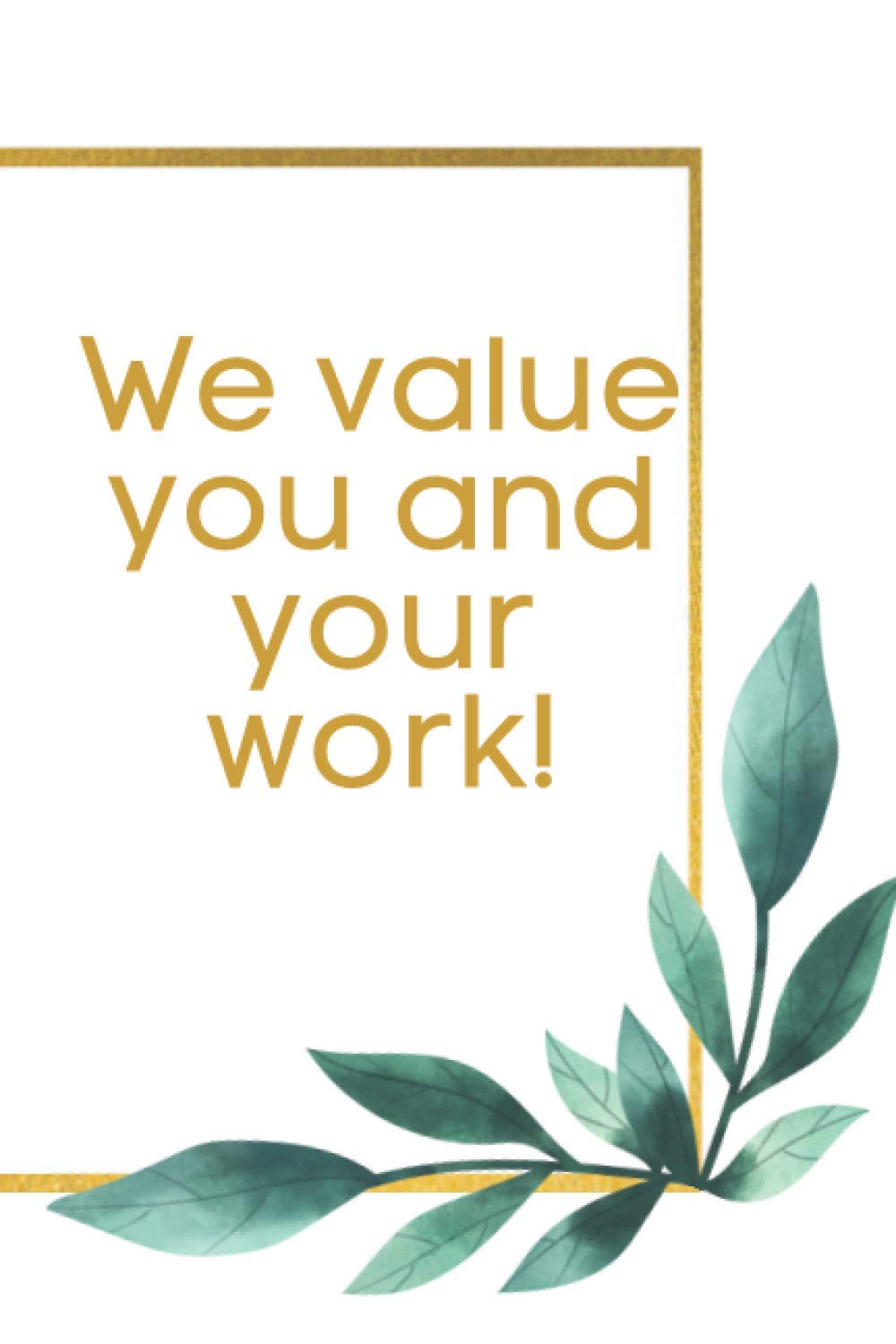 we value you and your work Journal/Notebook (Employee and Team Appreciation)