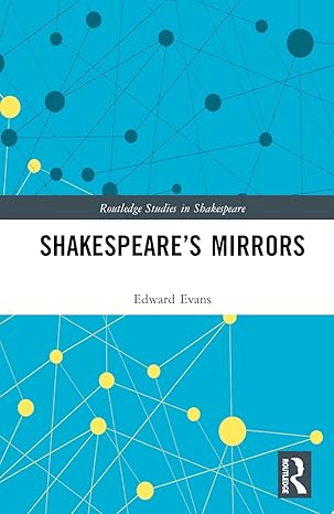 Shakespeare’s Mirrors (Routledge Studies in Shakespeare) book cover