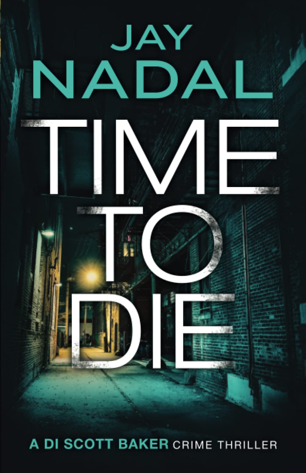 Time To Die (DI Scott Baker)