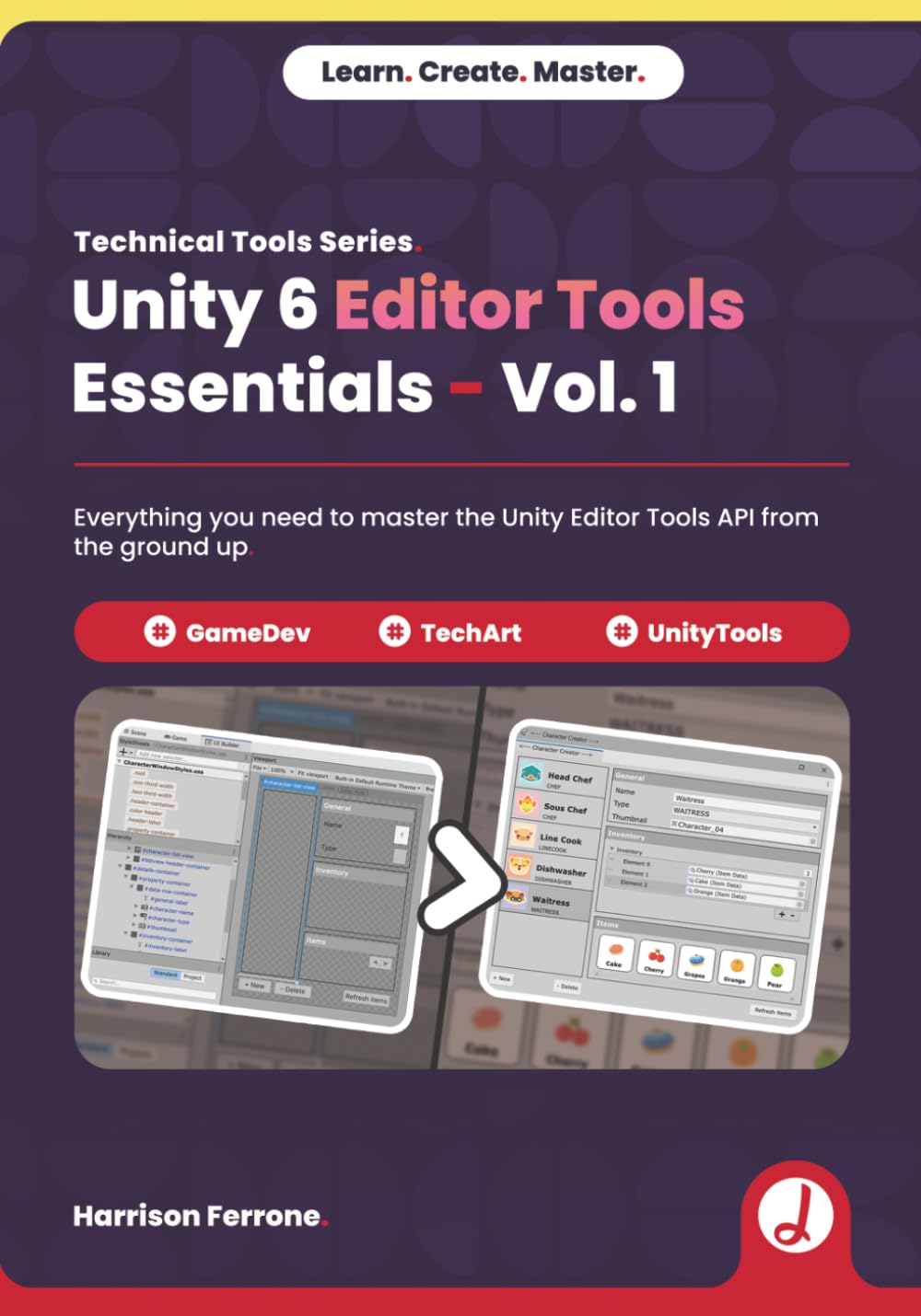 Unity 6 Editor Tools Essentials: Everything you need to master the Unity Editor Tools API from the ground up.