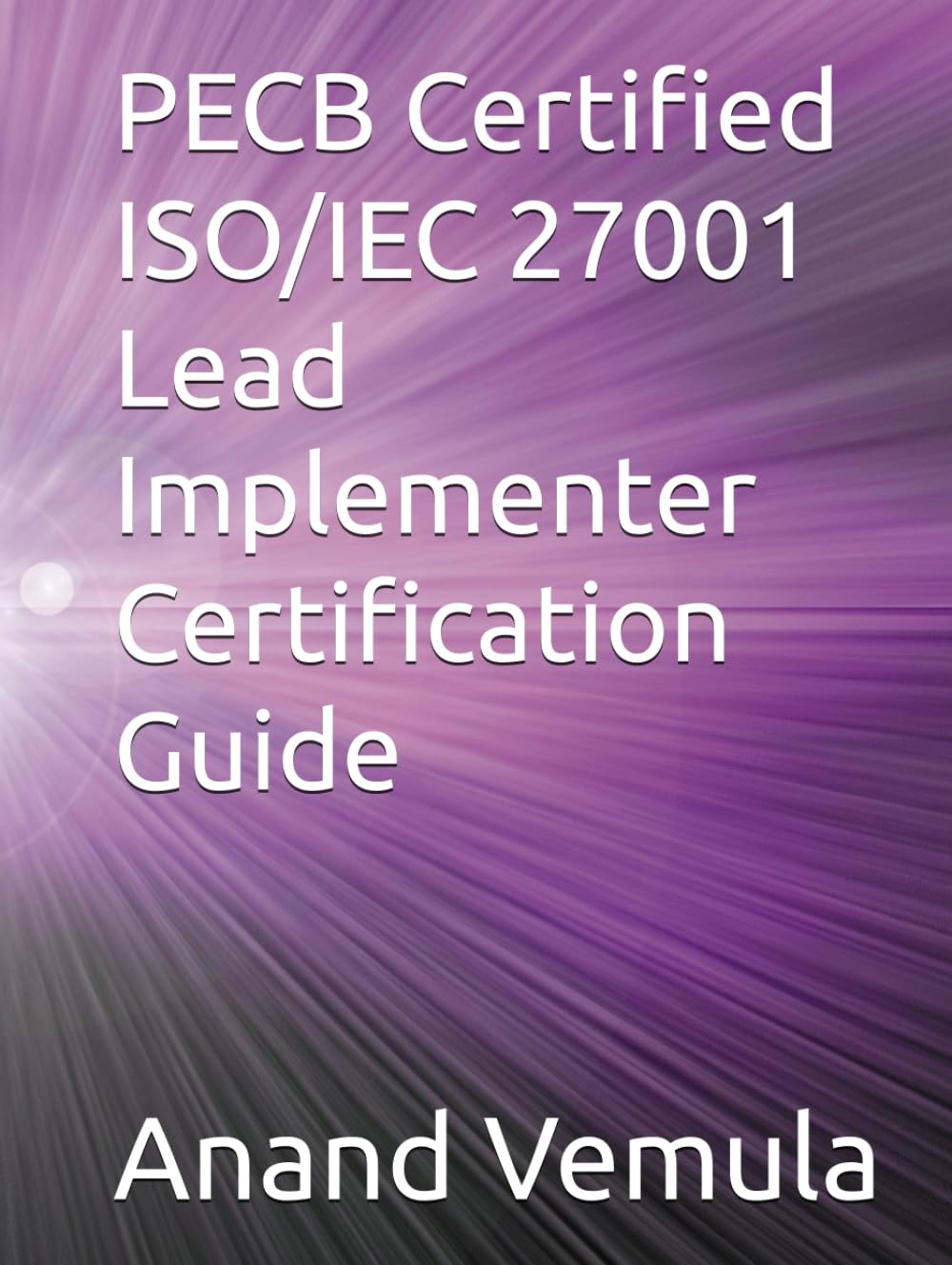 PECB Certified ISO/IEC 27001 Lead Implementer Certification Guide