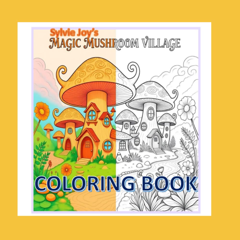 Magic Mushroom Village Coloring Book (Sylvie Joy's Coloring Books)