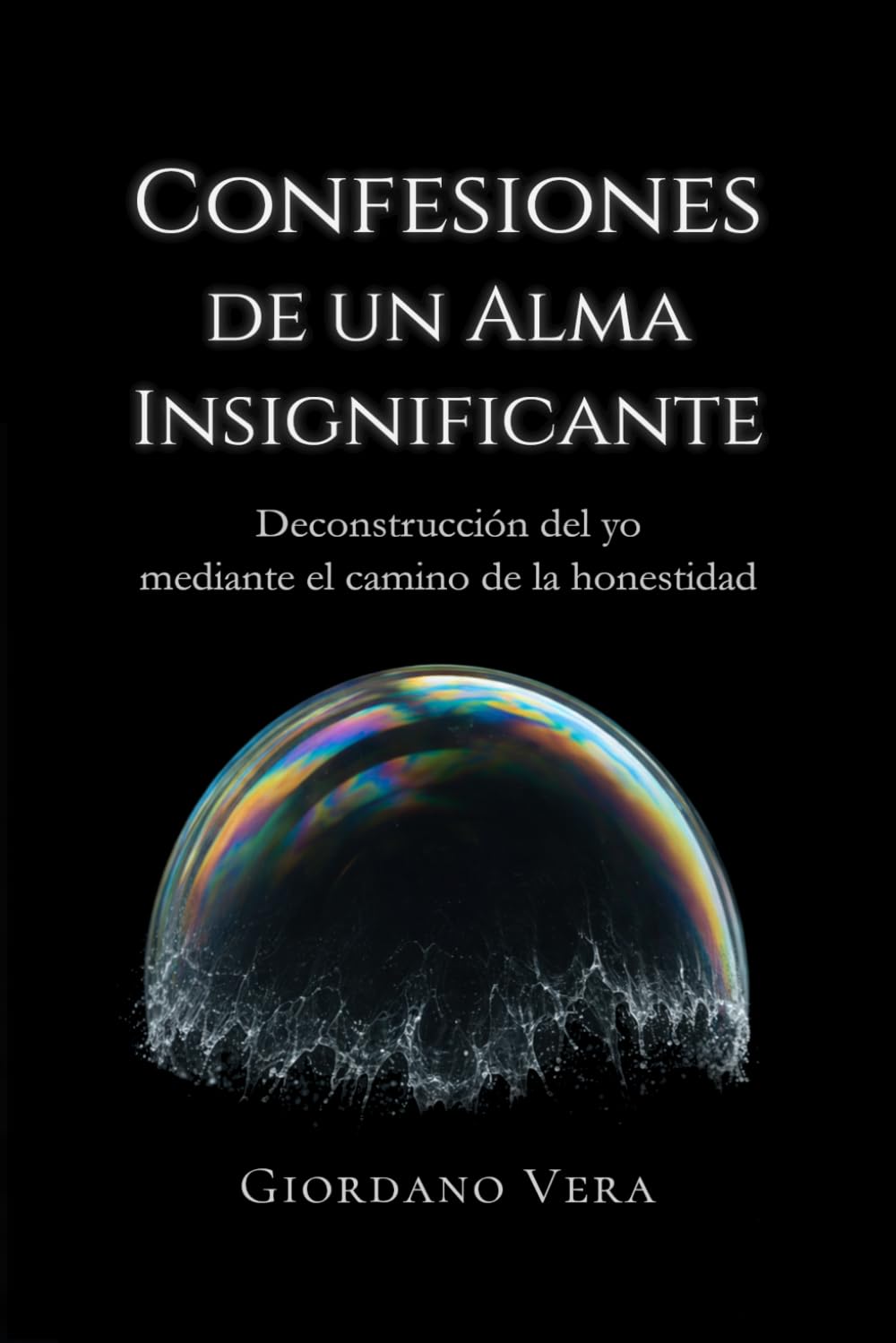 Confesiones de un alma insignificante: Deconstrucción del yo mediante el camino de la honestidad