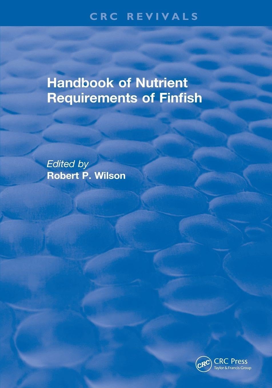 Handbook of Nutrient Requirements of Finfish (1991) (CRC Press Revivals)      Paperback – January 28, 2019