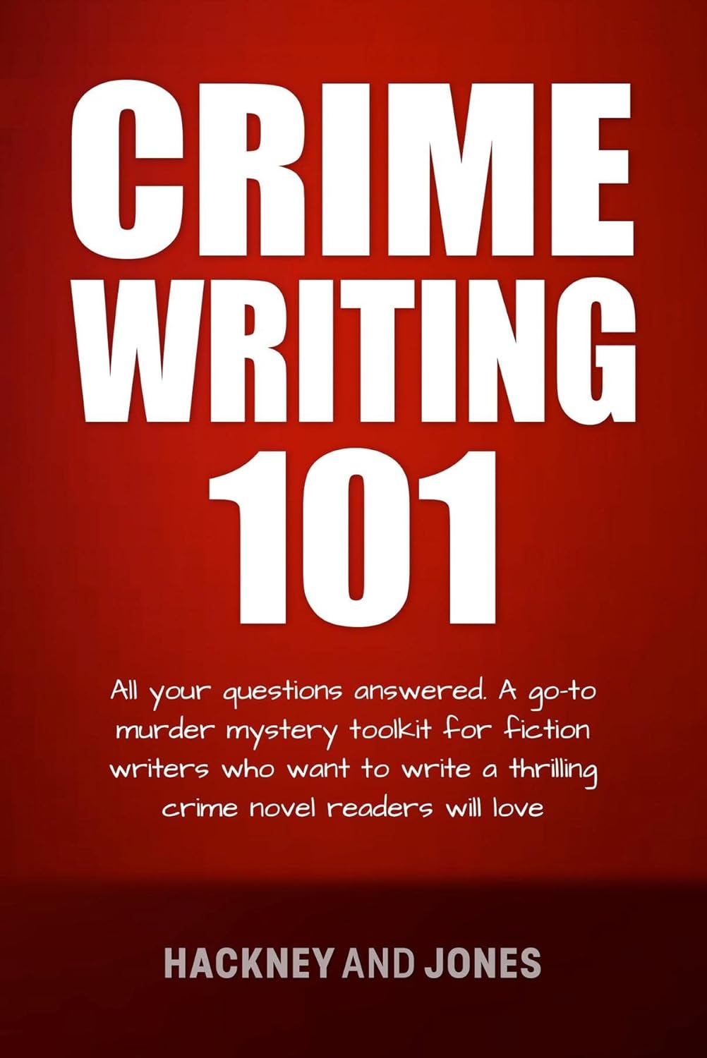 Crime Writing 101: All Your Questions Answered. A Go-To Murder Mystery ...