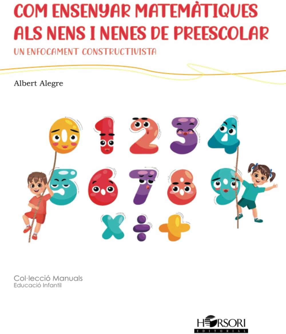 Com ensenyar matemàtiques als nens i nenes de preescolar.: Un enfocament constructi-vista (Catalan Edition): 83